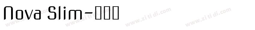 Nova Slim字体转换 Nova Slim字体转换